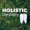 Holistic Dentistry – A Whole Body Approach to Oral Health (featured image)