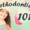 Orthodontics 101 (featured image)